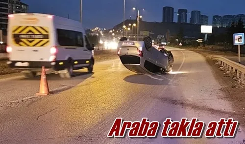 Araba takla attı