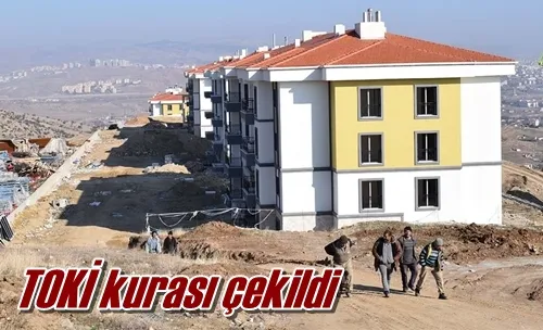 TOKİ kurası çekildi