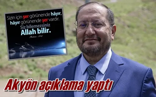 Akyön açıklama yaptı