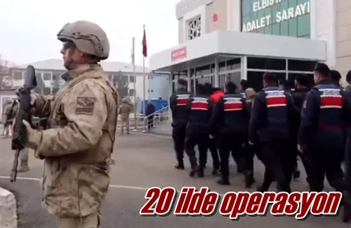 20 ilde operasyon