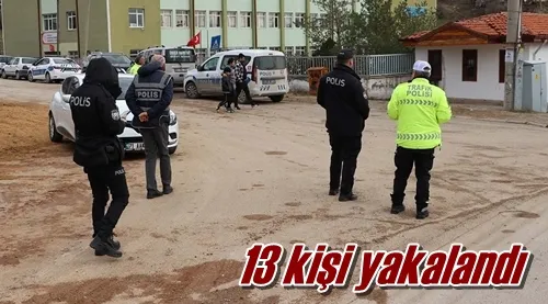 13 kişi yakalandı