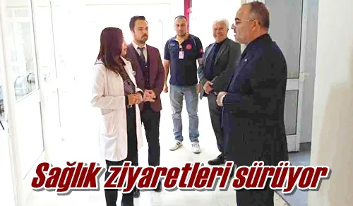 Sağlık ziyaretleri sürüyor