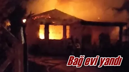 Bağ evi yandı