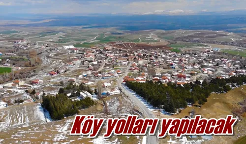 Köy yolları yapılacak