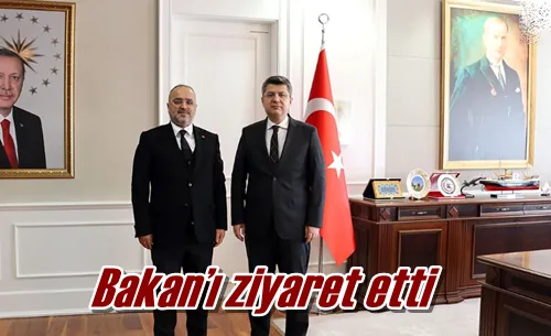 Bakan’ı ziyaret etti