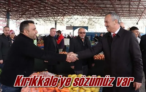 Kırıkkale’ye sözümüz var