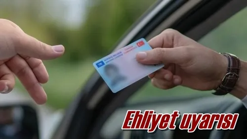 Ehliyet uyarısı