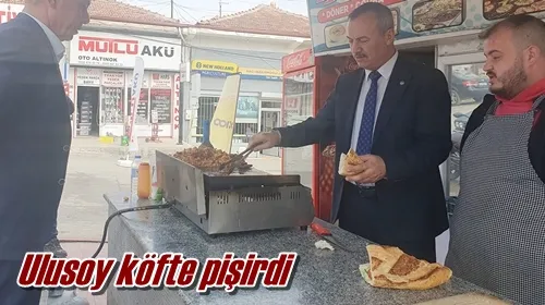 Ulusoy köfte pişirdi