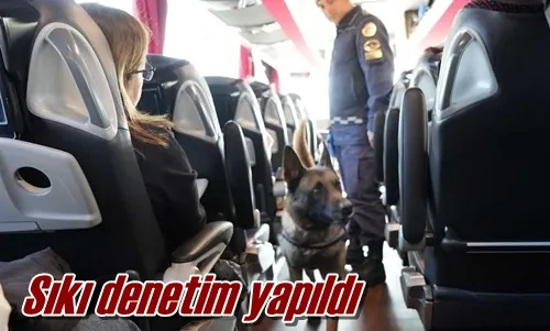 Sıkı denetim yapıldı