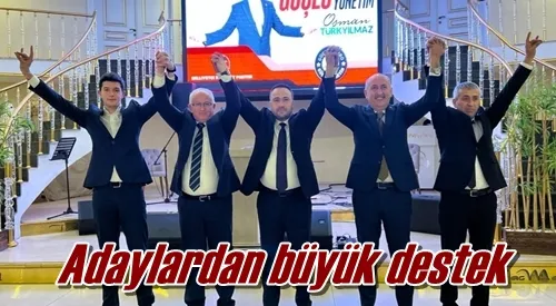Adaylardan büyük destek