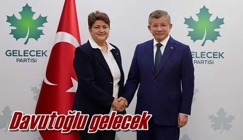 Davutoğlu gelecek