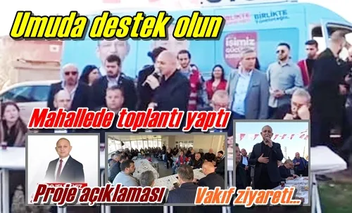 Mahallede toplantı yaptı
