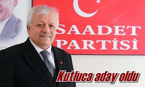 Kutluca aday oldu