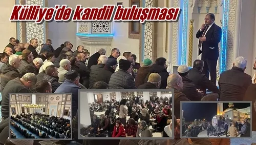 Külliye’de kandil buluşması