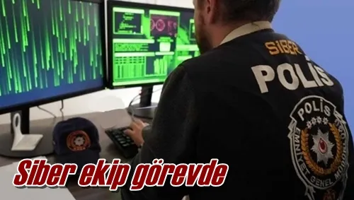 Siber ekip görevde