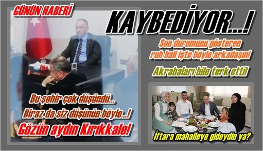 KAYBEDİYOR…!