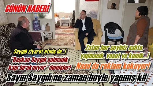 “Başkan Saygılı çalmadık  kapı bırakmıyor” demişler!