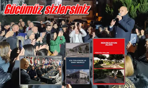 Gücümüz sizlersiniz