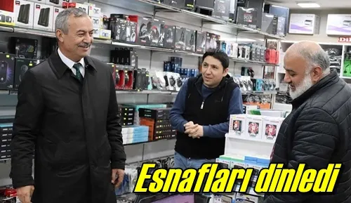 Esnafları dinledi