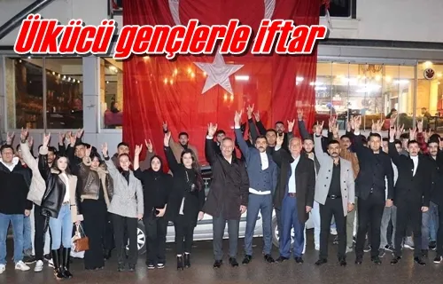 Ülkücü gençlerle iftar