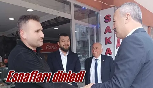 Esnafları dinledi