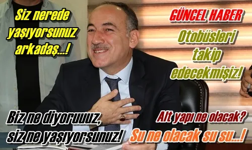 Biz ne diyoruuuz,  siz ne yaşıyorsunuz!