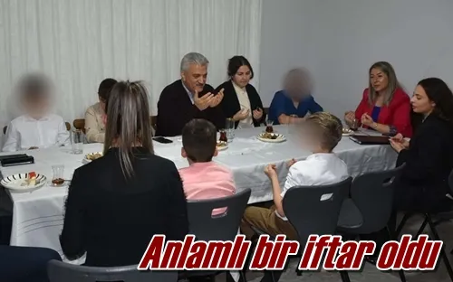 Anlamlı bir iftar oldu