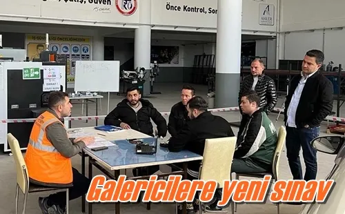 Galericilere yeni sınav