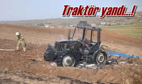 Traktör yandı…!