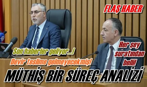 MÜTHİŞ BİR SÜREÇ ANALİZİ