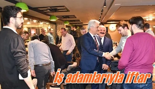 İş adamlarıyla iftar