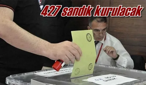 427 sandık kurulacak