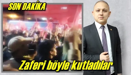 Zaferi böyle kutladılar