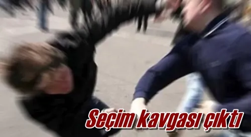 Seçim kavgası çıktı