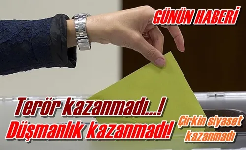 Düşmanlık kazanmadı!