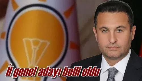 İl genel adayı belli oldu