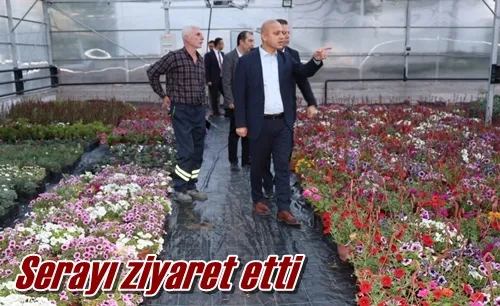 Serayı ziyaret etti