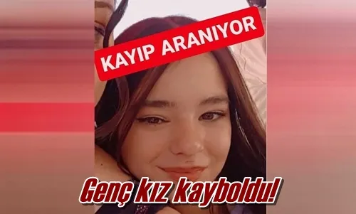 Genç kız kayboldu!