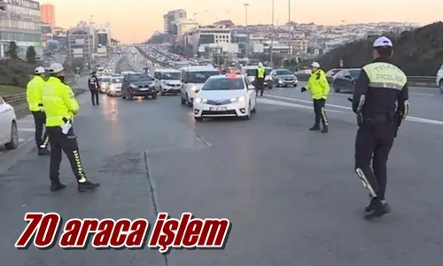 70 araca işlem