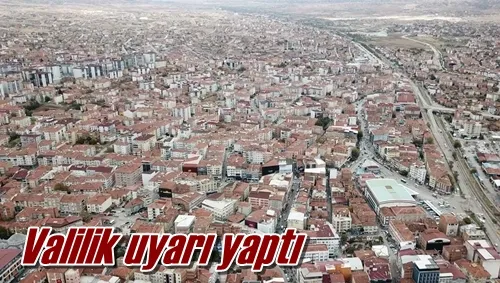 Valilik uyarı yaptı