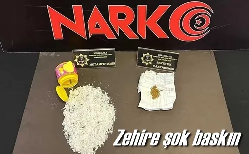 Zehire şok baskın