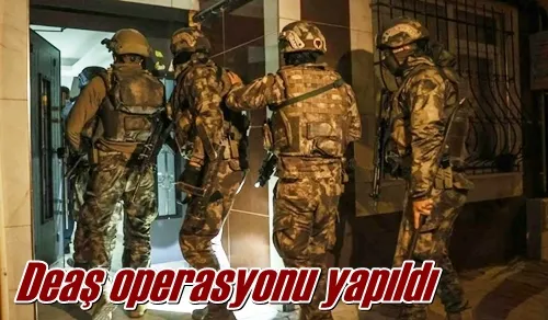 Deaş operasyonu yapıldı