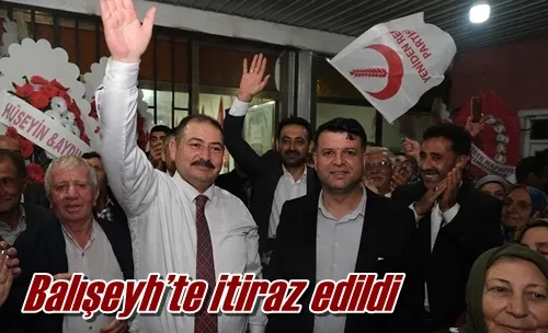 Balışeyh’te itiraz edildi