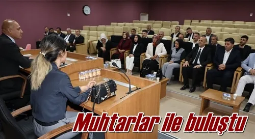 Muhtarlar ile buluştu