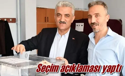 Seçim açıklaması yaptı
