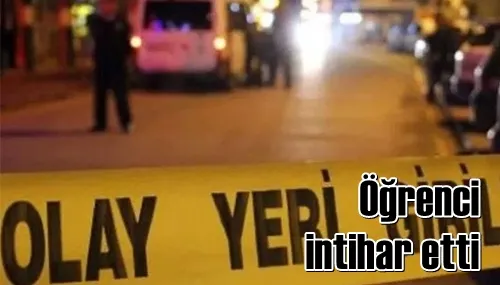 Öğrenci intihar etti