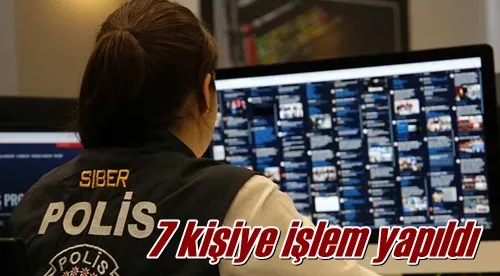 7 kişiye işlem yapıldı