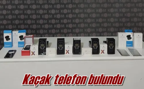 Kaçak telefon bulundu