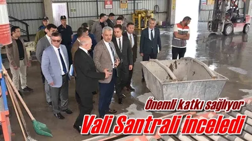 Santrali inceledi