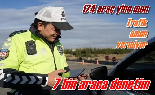 7 bin araca denetim